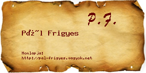 Pál Frigyes névjegykártya